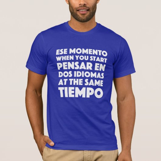 Ese Momento wanneer u taalstudenten start T-shirt (Voorkant)
