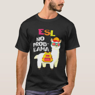 Esl Geen Prob Llama Eerste Dag Van School T-shirt