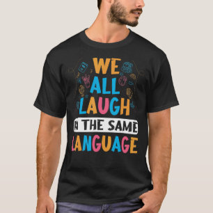 ESL-leraar die we allemaal lachen in dezelfde taal T-shirt