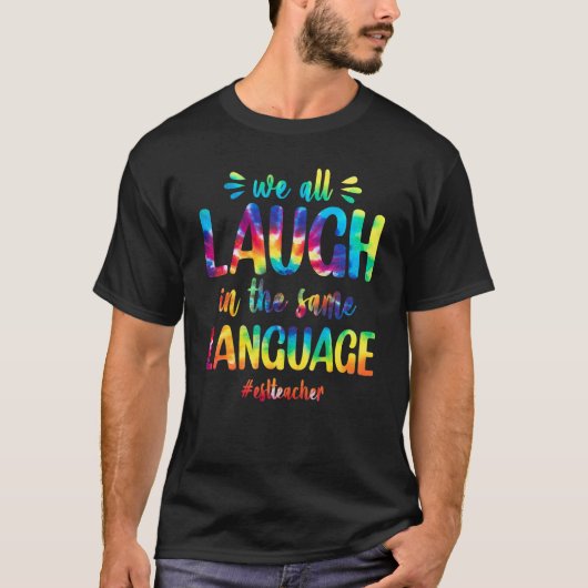 Esl leraar we lachen allemaal in dezelfde taal t-shirt (Voorkant)