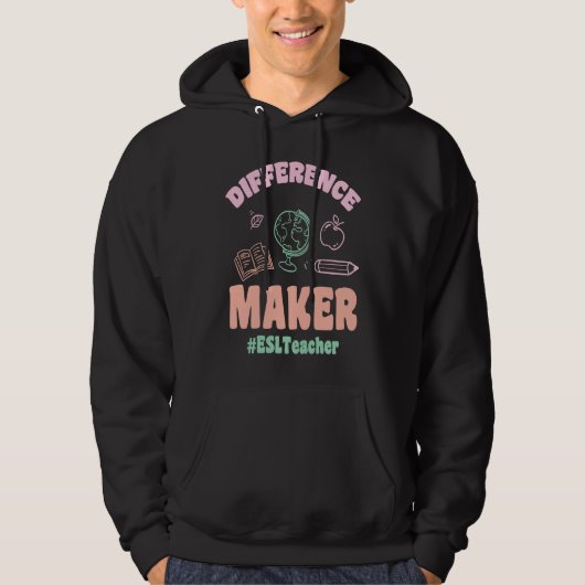 ESL Teachers Difference Maker ESLTeacher Back To S Hoodie (Voorkant)