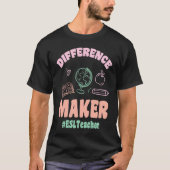 ESL Teachers Difference Maker ESLTeacher Back To S T-shirt (Voorkant)