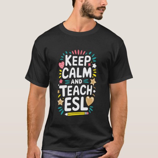 ESOL Engelse leraar en ELL, Keep Calm en Teach  T-shirt (Voorkant)