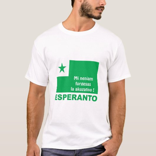 Esperanto / "Mi neniam forgesas la akuzativo !", T-shirt (Voorkant)