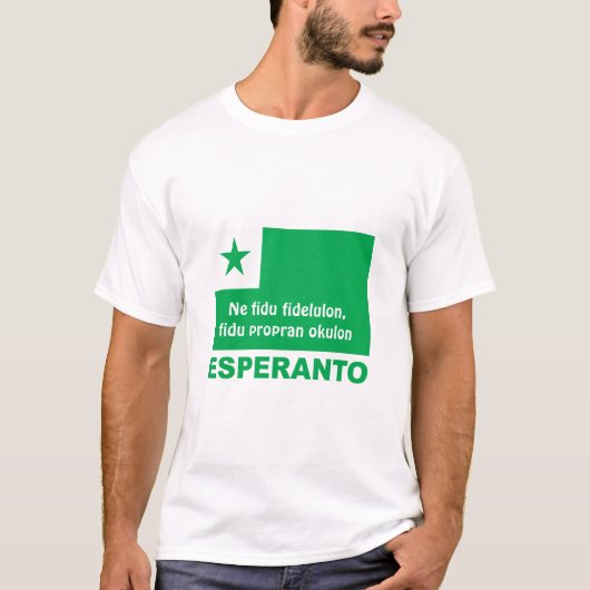 Esperanto/Ne fidu fidelulon, fidu propran okulon T-shirt (Voorkant)