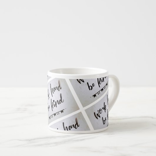 Espresso Cup - Work Hard, Be Kind Espresso Kop (Voorkant rechts)