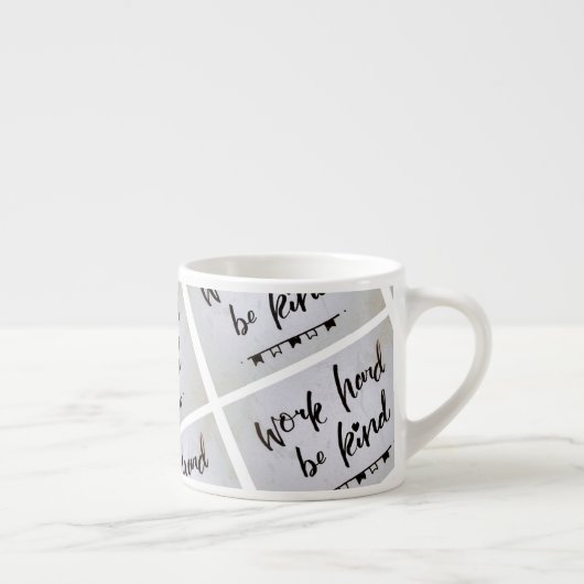 Espresso Cup - Work Hard, Be Kind Espresso Kop (Rechts)