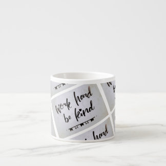 Espresso Cup - Work Hard, Be Kind Kop
