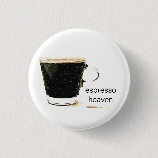 Espresso Heaven Badges Ronde Button 3,2 Cm (Voorkant)
