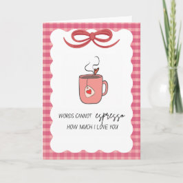 Espresso How Much I love You Greeting Card Kaart