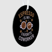 Espresso is een van mijn favoriete collega’s van e ornament (voorkant)