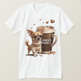 Espresso jezelf – Coffee Chihuahua Editie T-shirt