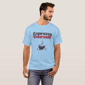 Espresso jezelf – Coffee Humor T-shirt (Voorkant volledig)