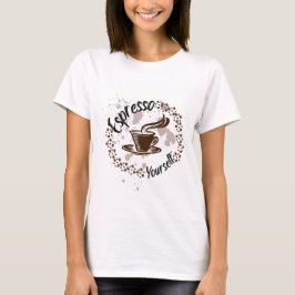 Espresso Jezelf Koffie - Grappig Mam Life Quote T-shirt