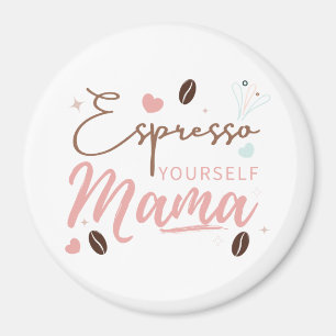 Espresso jezelf mama koffie citaat magneet