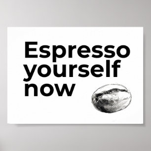 Espresso Jezelf Nu Koffie Quote met Bean Poster