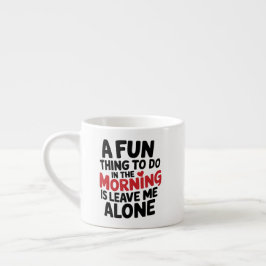 Espresso mug - Leave me Alone Espresso Kop