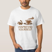Espresso voor jezelf Koffie-Cup Design T-shirt (Voorkant)