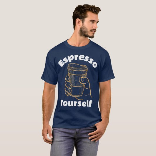 Espresso Yourself – Coffee Lover Design for fan T-shirt (Voorkant volledig)