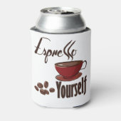 Espresso Yourself Coffee Pun Express uzelf Blikjeskoeler (Blikje Achterkant)