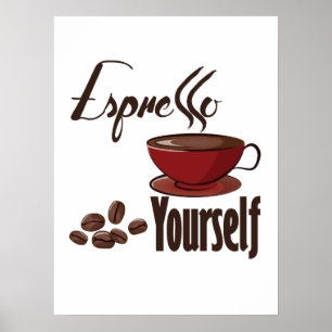 Espresso Yourself Coffee Pun Express uzelf Poster