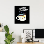 Espresso Yourself Funny Coffee Pun Dark BG Poster (Thuiskantoor)