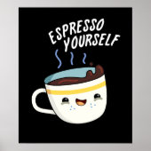 Espresso Yourself Funny Coffee Pun Dark BG Poster (Voorkant)