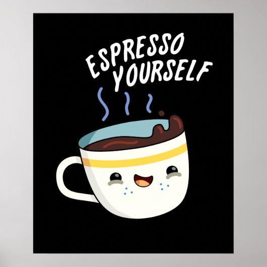 Espresso Yourself Funny Coffee Pun Dark BG Poster (Voorkant)