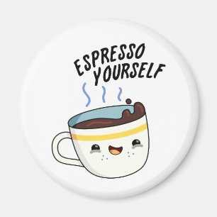 Espresso Yourself Funny Coffee Pun Magneet