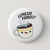 Espresso Yourself Funny Coffee Pun Ronde Button 5,7 Cm (Voorkant)