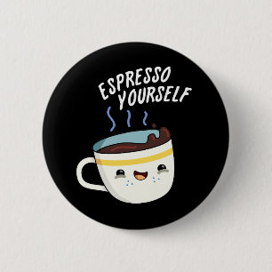 Espresso Yourself Funny Coffee Pun Ronde Button 5,7 Cm