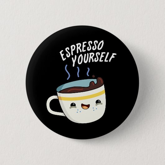 Espresso Yourself Funny Coffee Pun Ronde Button 5,7 Cm (Voorkant)