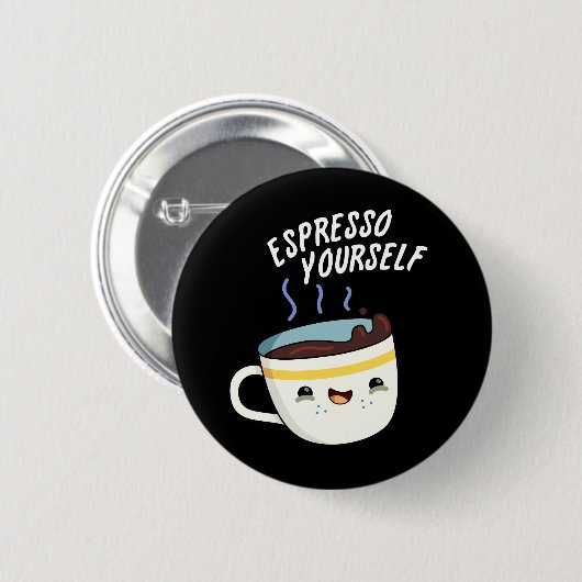 Espresso Yourself Funny Coffee Pun Ronde Button 5,7 Cm (Voorkant /achterkant)