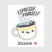 Espresso Yourself Funny Coffee Pun Sticker (Vel)