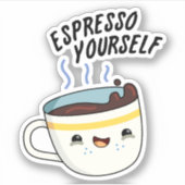 Espresso Yourself Funny Coffee Pun Sticker (Voorkant)