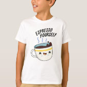 Espresso Yourself Funny Coffee Pun T-shirt (Voorkant)