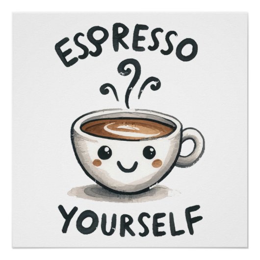 Espresso Yourself koffie Perfect Poster (Voorkant)