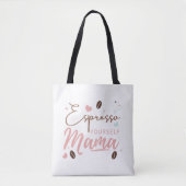 Espresso Yourself Mama Koffie Quote Tote Bag (Voorkant)