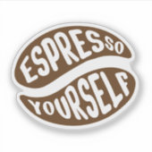 Espresso Yourself Sticker (Voorkant)
