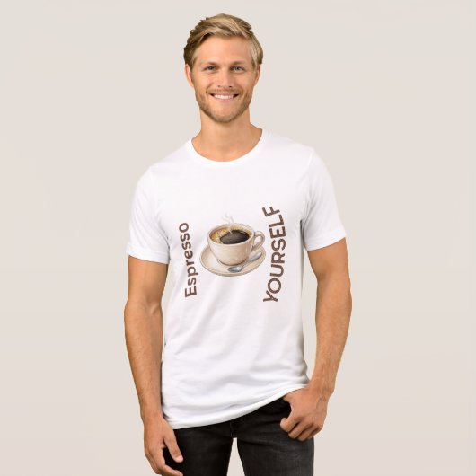 Espresso Yourself Tri-Blend Shirt (Voorkant volledig)