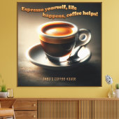 'Espresso zelf, het leven gebeurt, koffie helpt!' Canvas Afdruk (Insitu (Woonkamer))