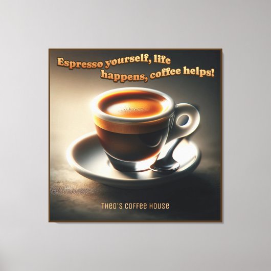 'Espresso zelf, het leven gebeurt, koffie helpt!' Canvas Afdruk (Voorkant)