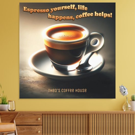 'Espresso zelf, het leven gebeurt, koffie helpt!' Canvas Afdruk (Insitu (Woonkamer))