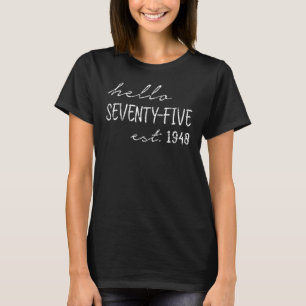Est 1948 Hallo 75 jaar oud 75 jaar oud T-shirt