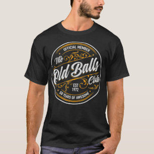 Est 1972 50th Birthday Old Balls Club 50 Years of T-shirt