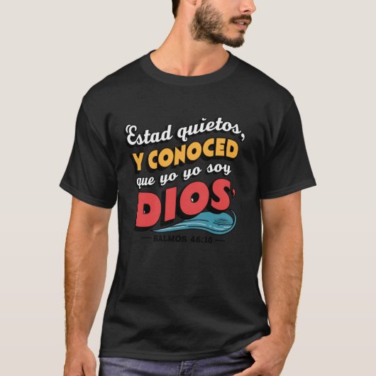 Estad quietos, y concoced que yo soy Dios. Bijbelt T-shirt (Voorkant)