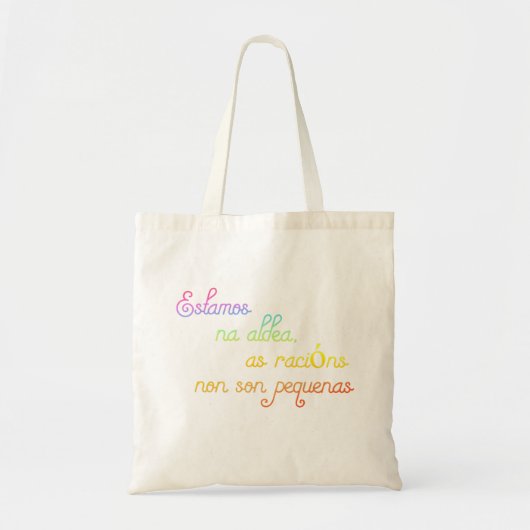 Estamos na aldea, als racions nos son pequenas tote bag (Voorkant)