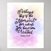 Esther 4:14 Moment waarvoor u werd gecreeerd Poster (Voorkant)