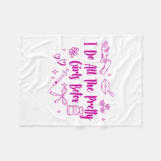Esthetician Botox Er I Do All The Pretty Girls Bot Fleece Deken (Voorkant (Horizontaal))