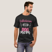 Esthetician en hond moeder cadeau t-shirt (Voorkant volledig)